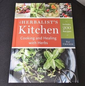 the HERBALIST'S KITCHEN Cooking and Healing w/ Herbs Cookbook